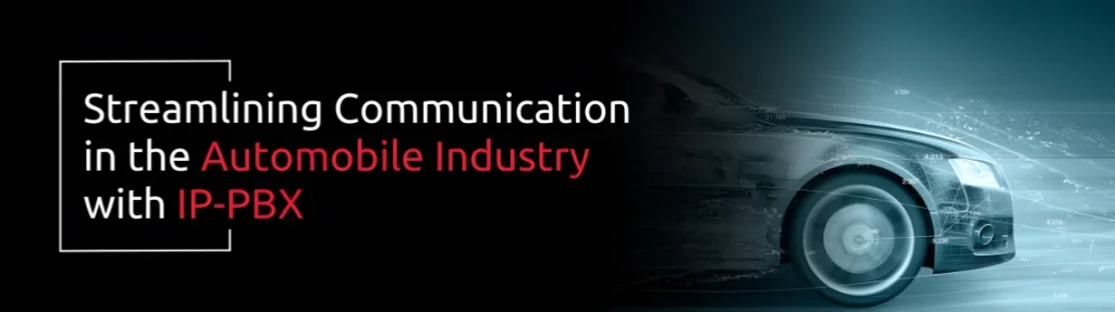 IP-PBX In The Automobile Industry